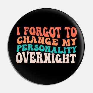 I Forgot To Charge My Personality Overnight Funny Salty groovy Retro Pin