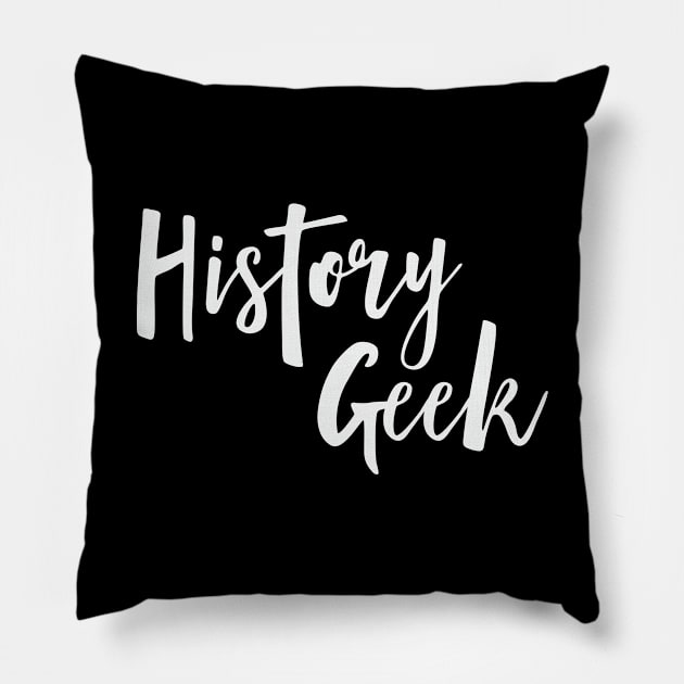 History Geek Funny Teacher Teaching Historical Pillow by Mellowdellow