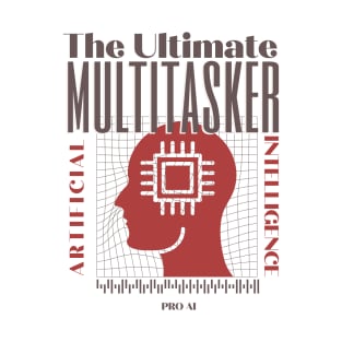 the ultimate multitasker T-Shirt