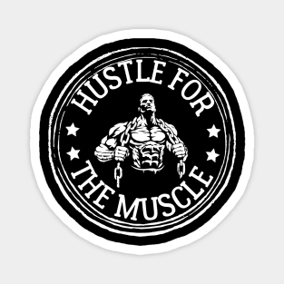 Hustle for the muscle. Magnet