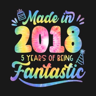 Made In 2018 Tie Dye 5 Years Of Being Fantastic 5th Birthday T-Shirt