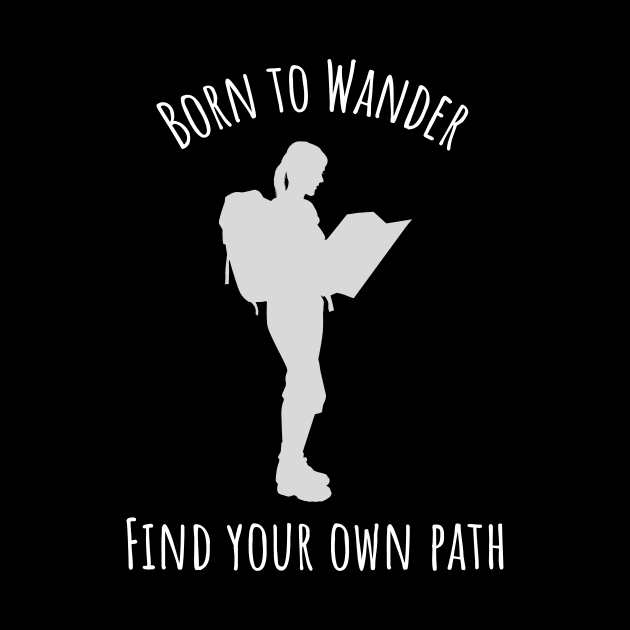 Born to Wander - Find your own path - Female by ArleDesign