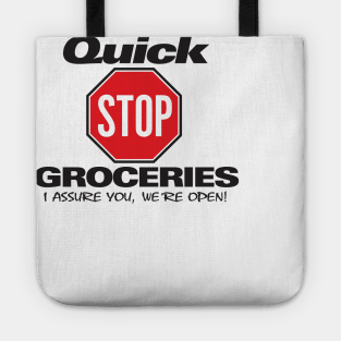 Quick Stop Groceries Tote