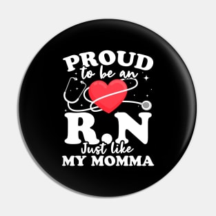 Proud To Be An RN Just Like My Momma Pin