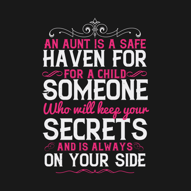 Womens An aunt is a safe haven for a child Funny Aunt Gift by andreperez87