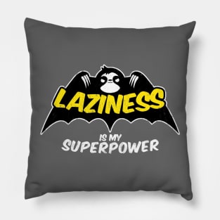 Laziness is my superpower Pillow