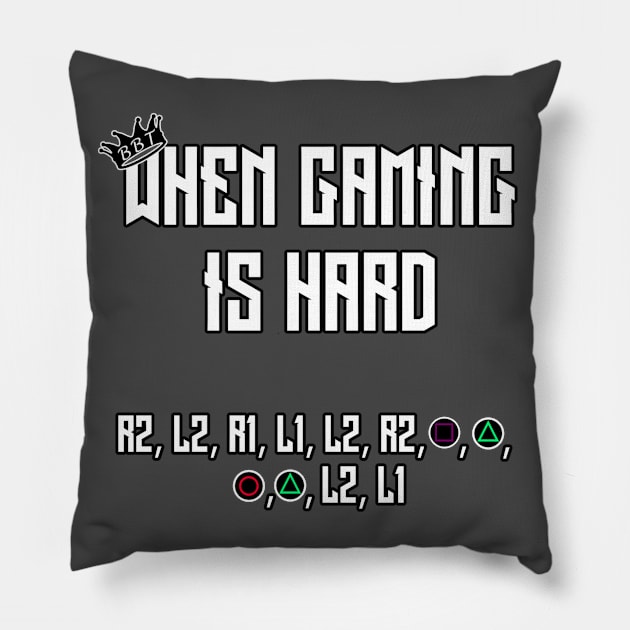 When Gaming Is Hard Pillow by BeastBrandTee's