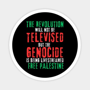 The Revolution Will Not Be Televised But The Genocide Is Being Livestreamed - Round - Flag Colors - Back Magnet