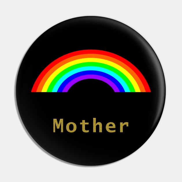 Mother Rainbow for Mothers Day Pin by ellenhenryart