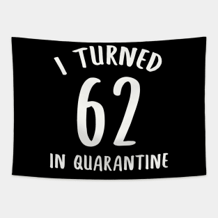 I Turned 62 In Quarantine Tapestry