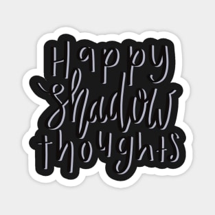 Happy shadow thoughts purple Magnet