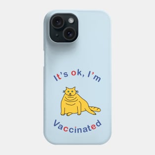 Kitty Cat says Its OK Im Vaccinated Phone Case