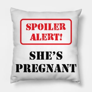 Pregnancy - Spoiler Alert! She is pregnant Pillow