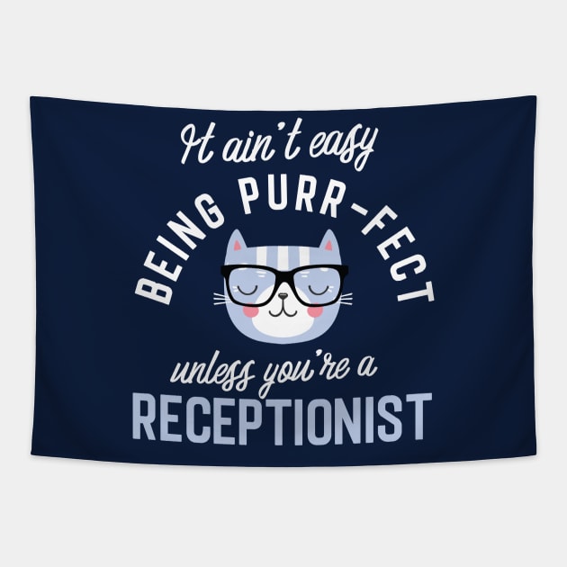 Receptionist Cat Lover Gifts - It ain't easy being Purr Fect Tapestry by BetterManufaktur