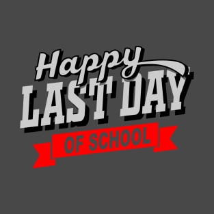 last day of school T-Shirt