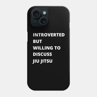 Introvert Jiu Jitsu Phone Case