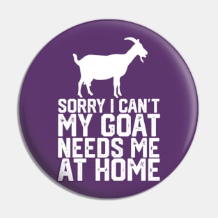 funny sorry i can't my goat me at home Pin