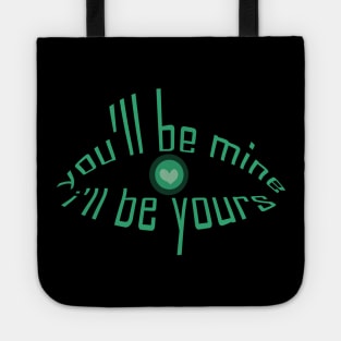 you will be mine i will be yours tshirt Tote