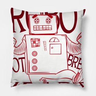 Robot Not Break Heart Pillow