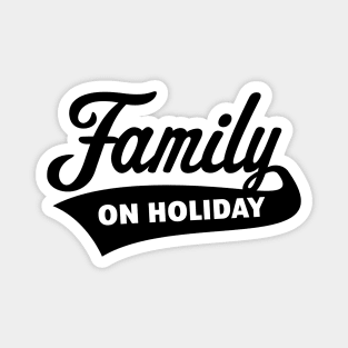 Family On Holiday (Family Vacation / Black) Magnet