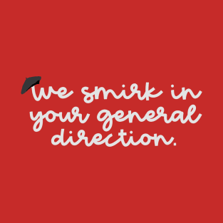 Smirk in Your Direction T-Shirt