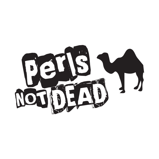 Perl's not dead by DankSpaghetti