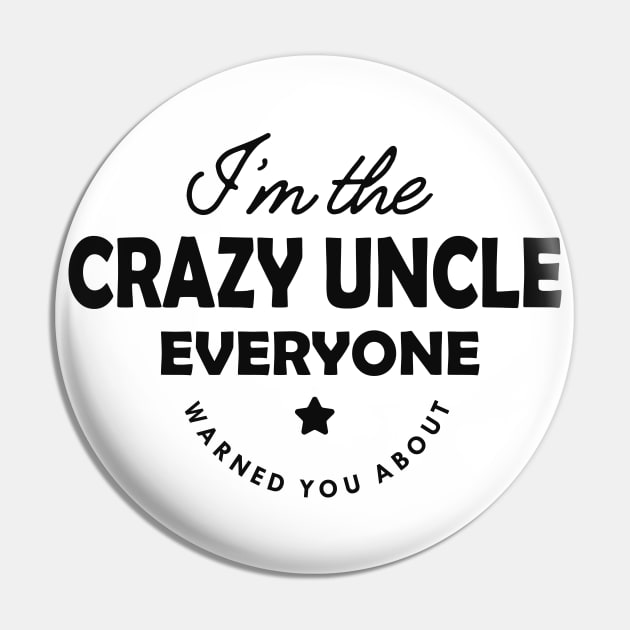 Crazy Uncle - Everyone warned you about Pin by KC Happy Shop