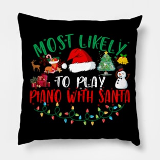 Most Likely To Play Piano With Santa Matching Christmas Pillow