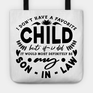 I Don't Have A Favorite Child Typography Black Tote