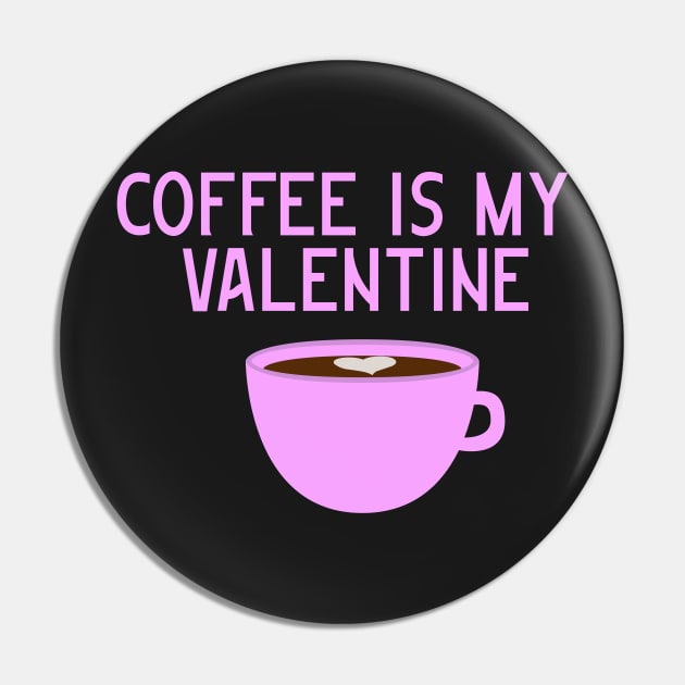 Coffee is my Valentine Pin by MidnightSky07