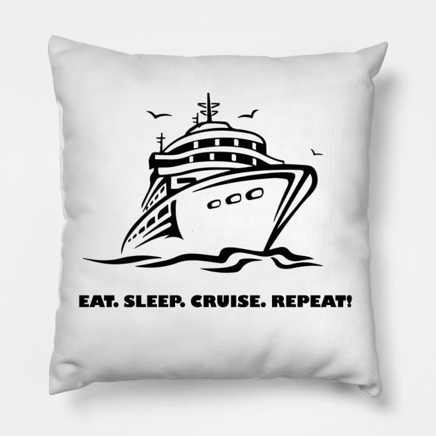 Cruise - Eat Sleep Cruise Repeat Pillow by Pam069