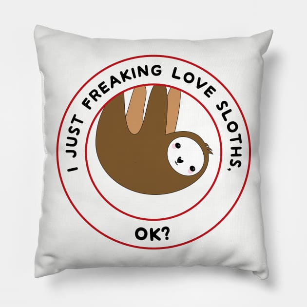 I just freaking love sloths, ok? Pillow by Mint Cloud Art Studio