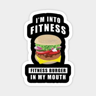 I'm Into Fitness, Fitness Burger In My Mouth - Funny Magnet