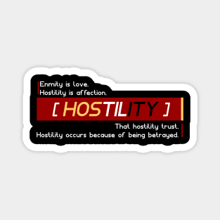 hostility definition "Enmity is love, Hostility is affection, That hostility trust, Hostility occurs because of being betrayed." Magnet