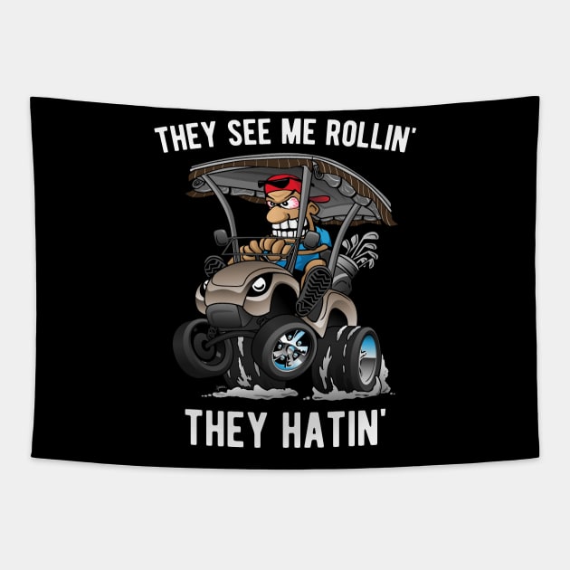 They See Me Rollin' They Hatin' Funny Golf Cart Cartoon Tapestry by hobrath