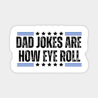 Funny Sarcasm Dad Jokes for Father's Day Gift - Dad Jokes Are how Eye Roll Magnet