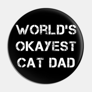 World's okayest cat dad Pin