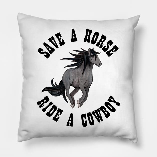 Save a Horse Ride a Cowboy Pillow by Designs by Ira