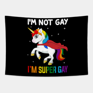 Unicorn I_m Not Gay I_m Super Gay LGBT T-shirt Tapestry