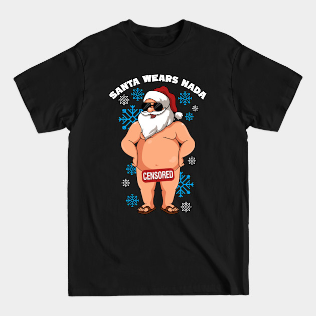 Disover Ugly Christmas. Naked Santa Dirty Christmas - Ugly Christmas - T-Shirt