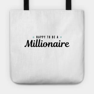 Happy to be a Millionaire Artwork 1 (Black) Tote