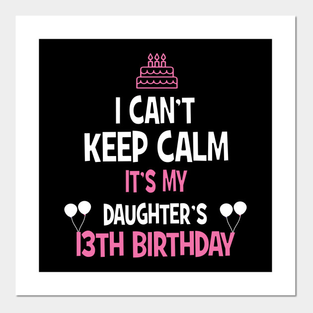13th Birthday Girl T Shirt 13 Years Old Party Gift 13th Birthday For Girls Posters And Art Prints Teepublic