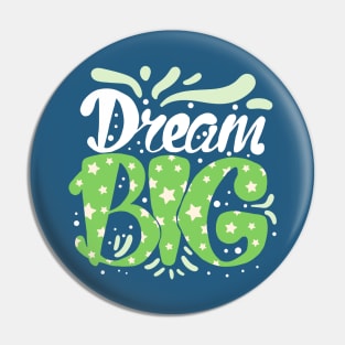 Dream Big Inspiring Quote Pin