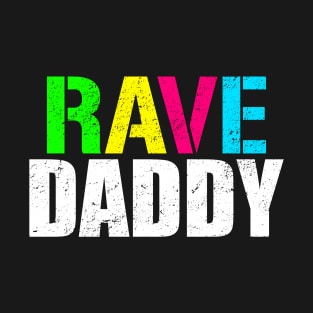 Rave Daddy EDM Rave Music Festival Outfit T-Shirt