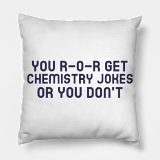 You Ether Get Chemistry Jokes... Pillow