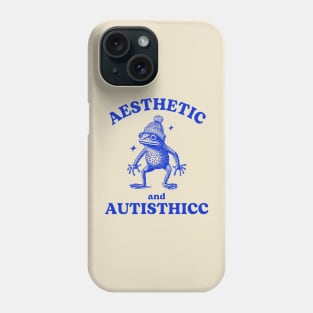 Aesthetic And Autisthicc Frog Phone Case