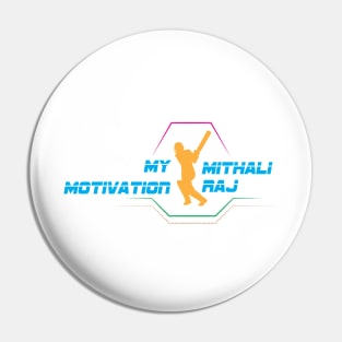 My Motivation - Mithali Raj Pin