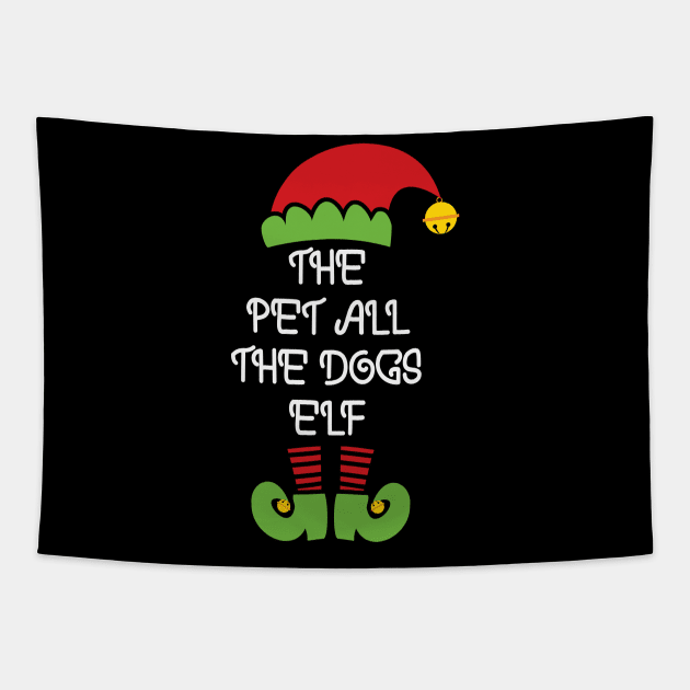 The Pet All The Dogs Elf Funny Matching Family Elf Christmas Costume Tapestry by BadDesignCo