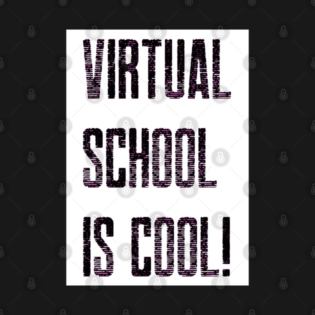 Virtual School is Cool! (White/Black) by TJWDraws