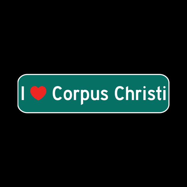 I Love Corpus Christi! by MysticTimeline